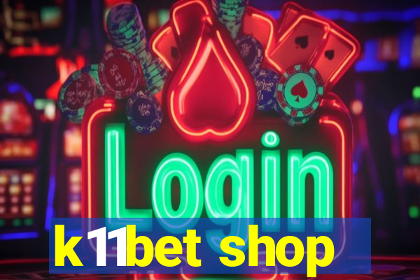 k11bet shop